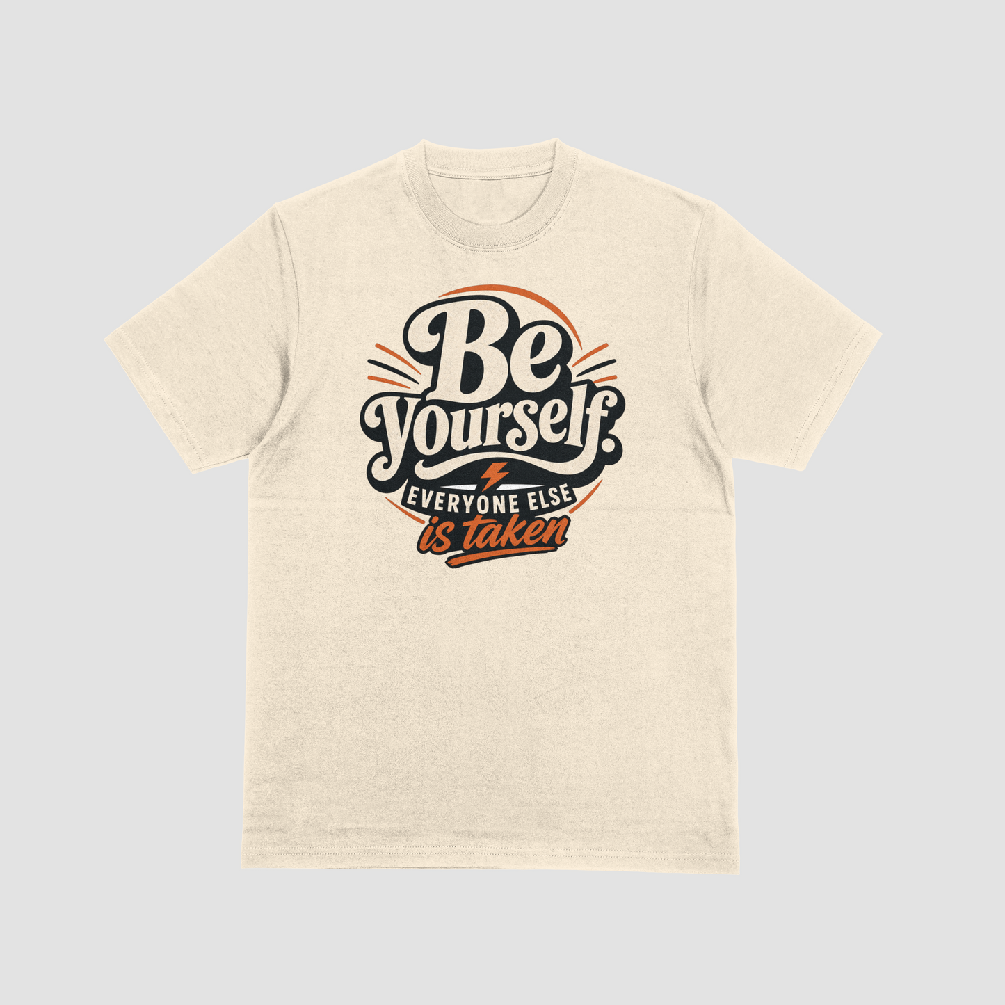 Be Yourself T-shirt